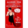 Alcohol For The Irritated Women's Nerves by Merry Frustration