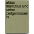 Aldus Manutius Und Seine Zeitgenossen In