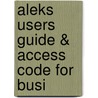 Aleks Users Guide & Access Code For Busi by Unknown