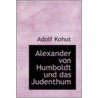 Alexander Von Humboldt Und Das Judenthum door Adolf Kohut