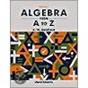 Algebra from A to Z (in 5 Volumes) - Vol door A.W. Goodman
