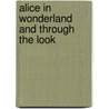 Alice In Wonderland And Through The Look door Lewis Carroll