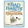 All My Bad Habits I Learned from Grandpa door Laurel Brunvoll