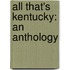 All That's Kentucky: An Anthology