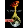 All The Mutant Trash In All The Galaxies by M.F. Korn
