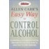 Allen Carr's Easy Way To Control Alcohol