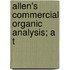 Allen's Commercial Organic Analysis; A T