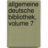 Allgemeine Deutsche Bibliothek, Volume 7 by Unknown