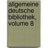 Allgemeine Deutsche Bibliothek, Volume 8 by Unknown