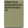 Allgemeine Geographische Ephemeriden: Ve door Friedrich Justin Bertuch