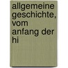 Allgemeine Geschichte, Vom Anfang Der Hi door Carl Von Rotteck