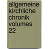 Allgemeine Kirchliche Chronik Volumes 22 by . Anonymous