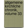 Allgemeine Kirchliche Chronik, Volume 33 by Anonymous Anonymous