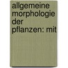 Allgemeine Morphologie Der Pflanzen: Mit door Ferdinand Pax