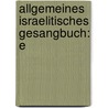 Allgemeines Israelitisches Gesangbuch: E by M. Fraenkel