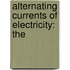 Alternating Currents Of Electricity: The