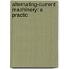 Alternating-Current Machinery: A Practic door William Esty