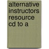 Alternative Instructors Resource Cd To A by Unknown