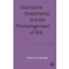 Alternative Investments and the Mismanag door Dimitris N. Chorafas