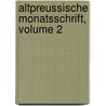 Altpreussische Monatsschrift, Volume 2 door Verein FüR. Die Geschichte Von Ost-Und Westpreussen