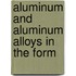Aluminum And Aluminum Alloys In The Form