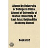 Alumni by University or College in China by Books Llc