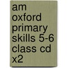 Am Oxford Primary Skills 5-6 Class Cd X2 door Onbekend