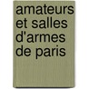 Amateurs Et Salles D'Armes De Paris door Adolphe Eug�Ne Tavernier