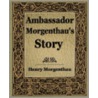 Ambassador Morgenthau's Story (1918) door Henry Morgenthau