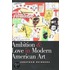 Ambition and Love in Modern American Art