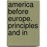 America Before Europe. Principles And In door Mary L 1831 Booth