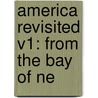 America Revisited V1: From The Bay Of Ne door Onbekend