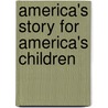 America's Story For America's Children by Mara Louise Pratt-Chadwick