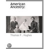 American Ancestry: door Thomas Patrick Hughes