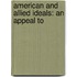 American And Allied Ideals: An Appeal To