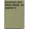 American And Allied Ideals: An Appeal To door Stuart Pratt Sherman