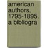 American Authors, 1795-1895. A Bibliogra