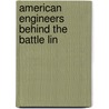 American Engineers Behind The Battle Lin by Robert K. Tomlin