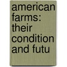 American Farms: Their Condition And Futu door James Rupert Elliott