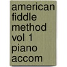 American Fiddle Method Vol 1 Piano Accom by Brian Wicklund