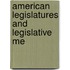 American Legislatures And Legislative Me