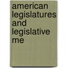 American Legislatures And Legislative Me door Paul Samuel Reinsch