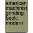 American Machinist Grinding Book: Modern