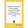 American Manual Of Phonography: Being A door Onbekend