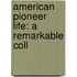 American Pioneer Life: A Remarkable Coll