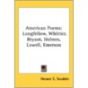 American Poems: Longfellow, Whittier, Br door Onbekend
