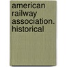 American Railway Association. Historical by Unknown