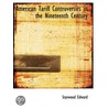 American Tariff Controversies In The Nin door Stanwood Edward