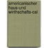 Americanischer Haus-Und Wirthschafts-Cal