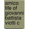 Amico Life Of Giovanni Battista Viotti C door Warwick Lister